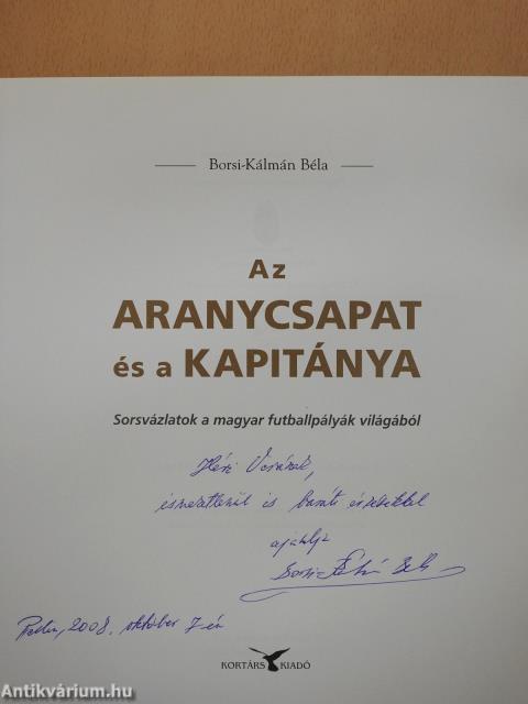 Az aranycsapat és a kapitánya (dedikált példány)