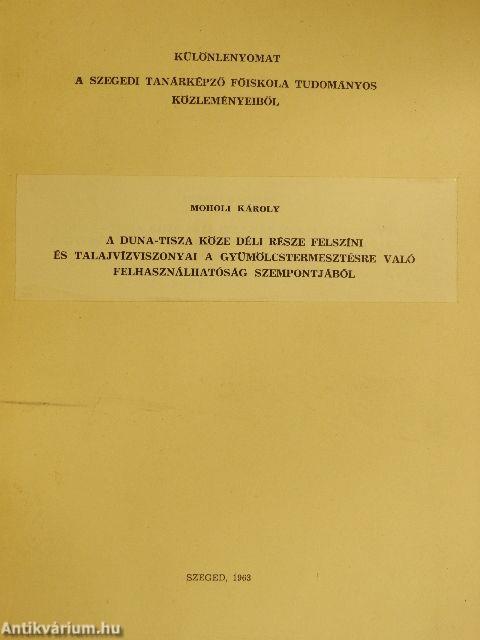 A Duna-Tisza köze déli része felszíni és talajvízviszonyai a gyümölcstermesztésre való felhasználhatóság szempontjából