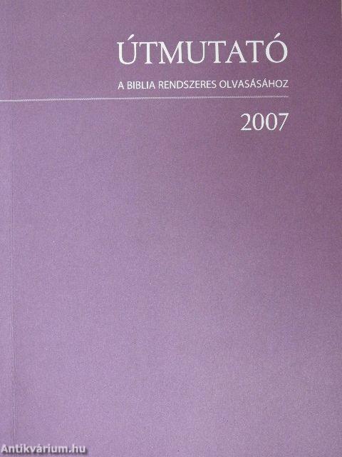 Útmutató a Biblia rendszeres olvasásához 2007