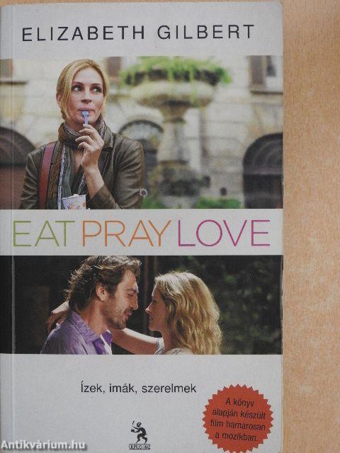 Eat, pray, love/Ízek, imák, szerelmek