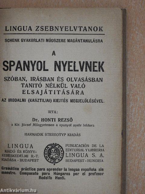 A spanyol nyelvnek szóban, irásban és olvasásban tanitó nélkül való elsajátitására