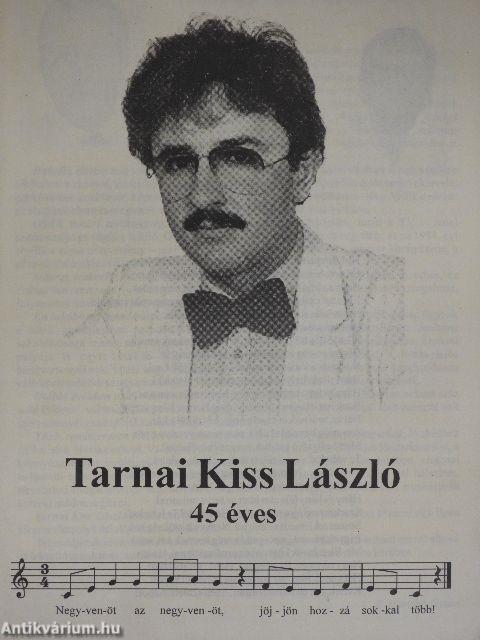 Tarnai Kiss László 45 éves