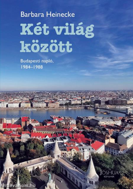 Két világ között - Budapesti napló, 1984-1988