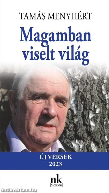 Magamban viselt világ. Új versek, 2023