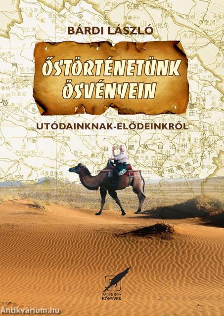 Őstörténetünk ösvényein - Utódainknak-elődeinkről