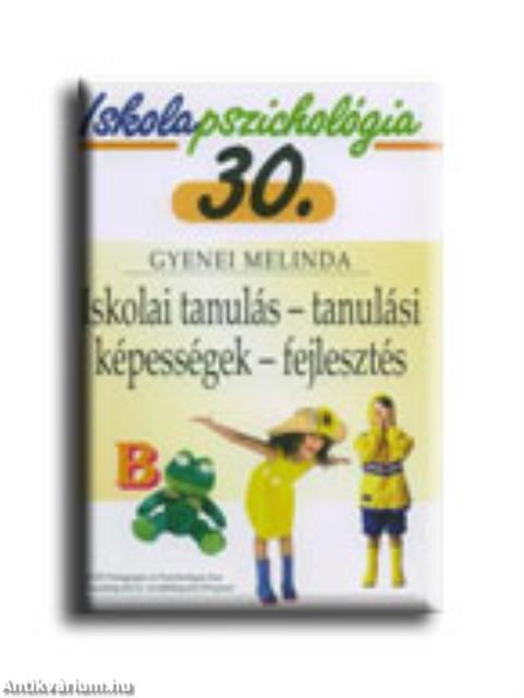 ISKOLAI TANULÁS - TANULÁSI KÉPESSÉGEK - FEJLESZTÉS - ISKOLAPSZICHOLÓGIA 30.