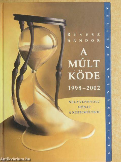 A múlt köde 1998-2002