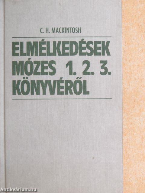 Elmélkedések Mózes 1. 2. 3. könyvéről