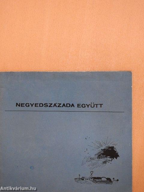 Negyedszázada együtt