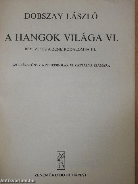 A hangok világa VI.