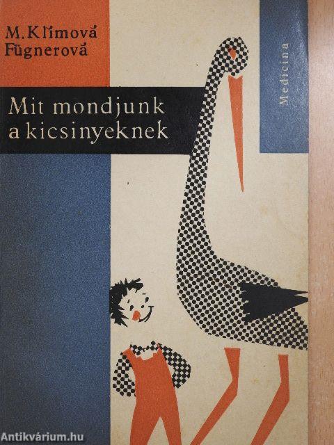 Mit mondjunk a kicsinyeknek?