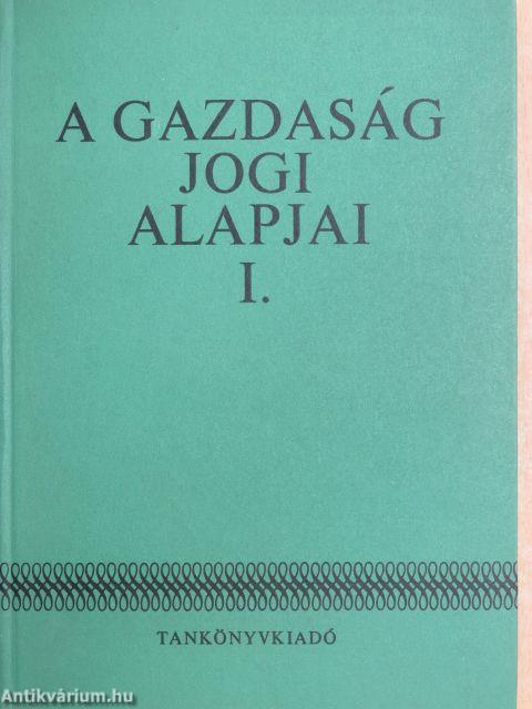 A gazdaság jogi alapjai I-II.