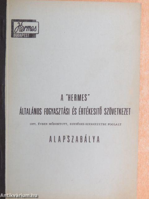 A "Hermes" általános fogyasztási és értékesitő szövetkezet 1977. évben módosított, egységes szerkezetbe foglalt alapszabálya