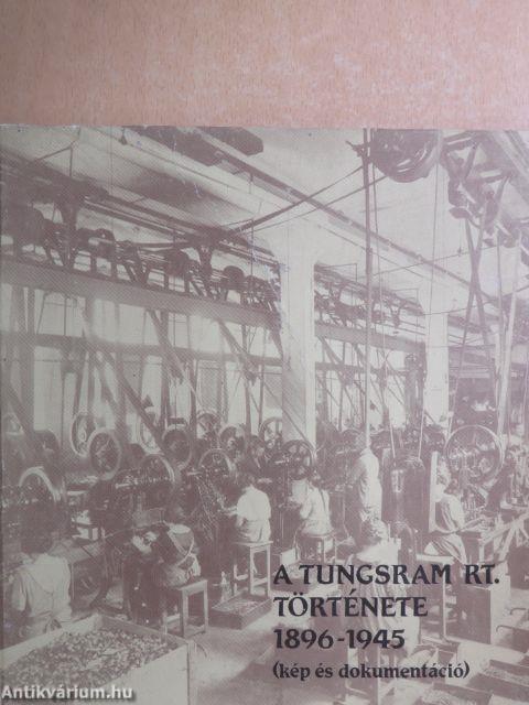 A TUNGSRAM Rt. története 1896-1945