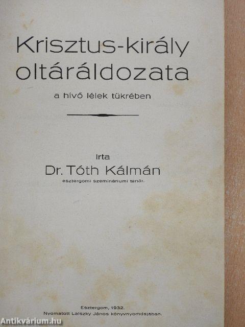 Krisztus-király oltáráldozata a hívő lélek tükrében