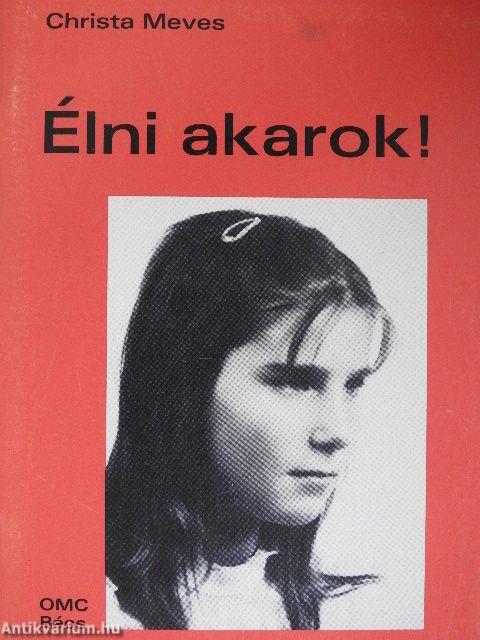 Élni akarok!