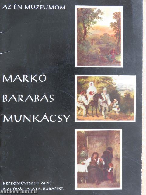 Markó, Barabás, Munkácsy