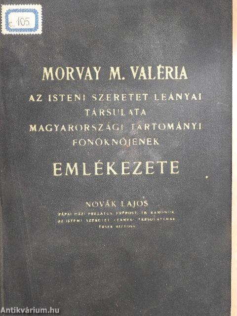 Morvay M. Valéria az Isteni Szeretet Leányai Társulata magyarországi tartományi főnöknőjének emlékezete