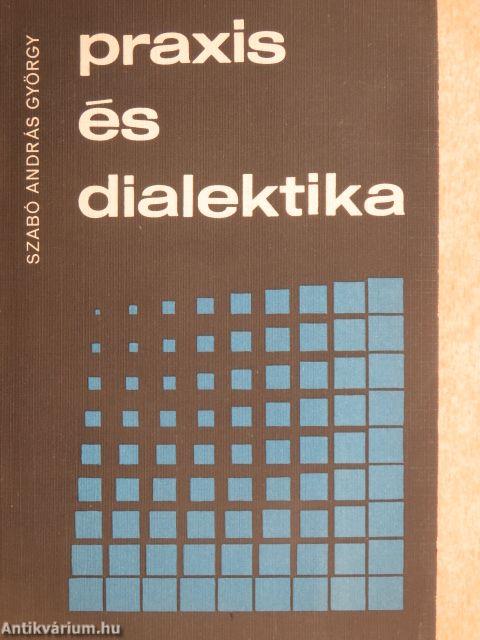 Praxis és dialektika