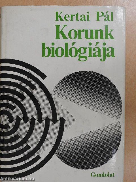 Korunk biológiája