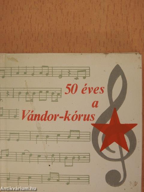 50 éves a Vándor-kórus (minikönyv) (számozott)