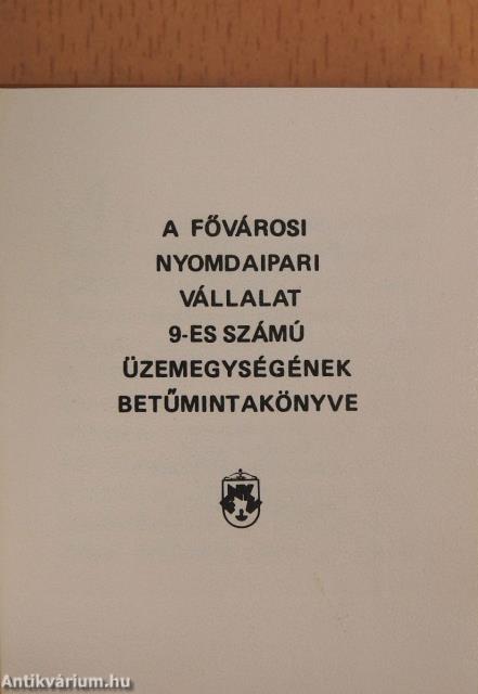 A Fővárosi Nyomdaipari Vállalat 9-es számú üzemegységének betűmintakönyve (minikönyv) (számozott)