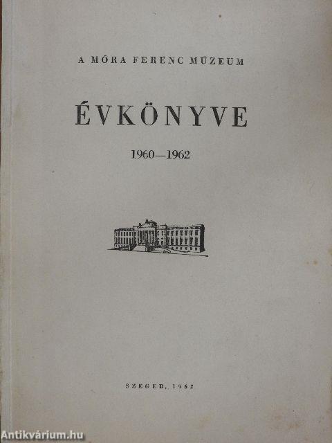 A Móra Ferenc múzeum évkönyve 1960-1962