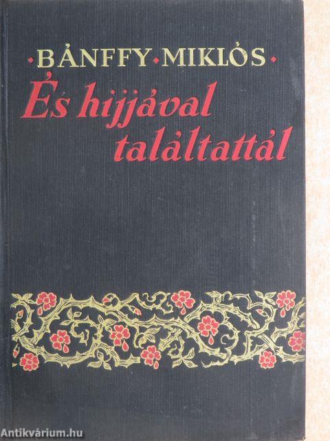 És hijjával találtattál... I-II.