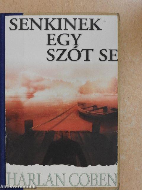 Senkinek egy szót se