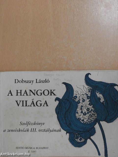 A hangok világa III.