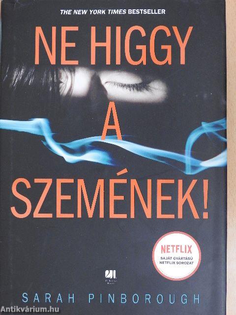 Ne higgy a szemének!