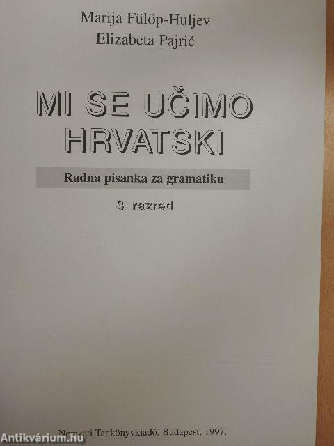 Mi se ucimo hrvatski 3. - Radna pisanka za gramatiku