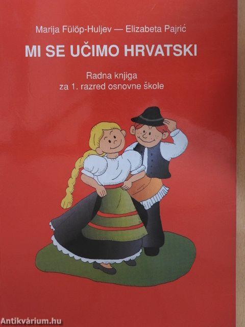 Mi se ucimo hrvatski 1. - Radna knjiga