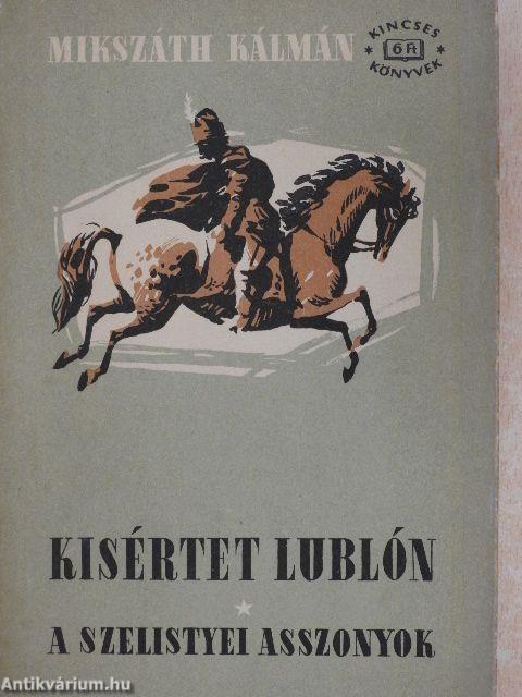 Kísértet Lublón/A szelistyei asszonyok