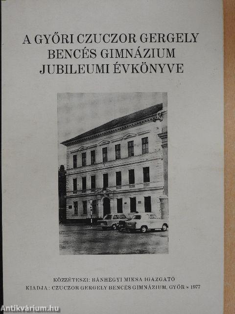 A Győri Czuczor Gergely Bencés Gimnázium Jubileumi Évkönyve 1626-1976