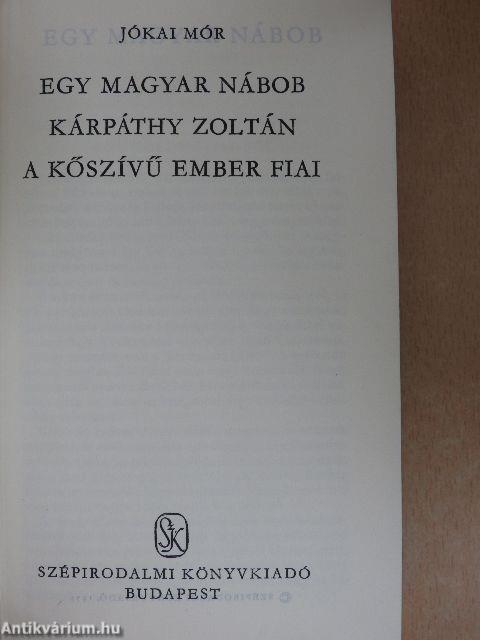 Egy magyar nábob/Kárpáthy Zoltán/A kőszívű ember fiai