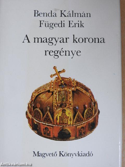 A magyar korona regénye