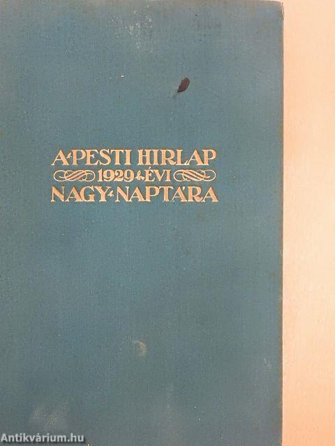 A Pesti Hirlap Nagy Naptára az 1929. közönséges évre