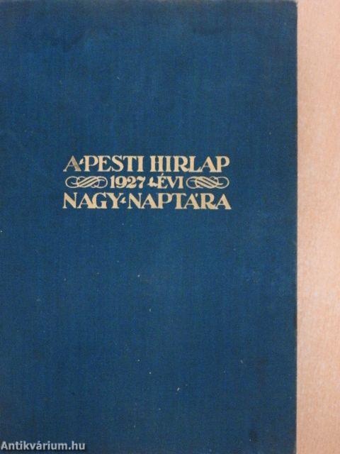 A Pesti Hirlap Nagy Naptára az 1927. közönséges évre