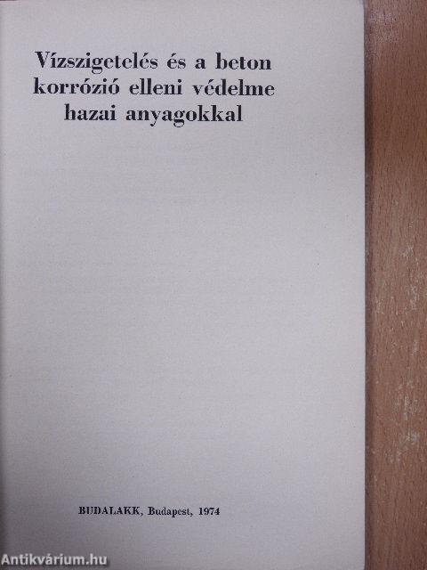 Vízszigetelés és a beton korrózió elleni védelme hazai anyagokkal