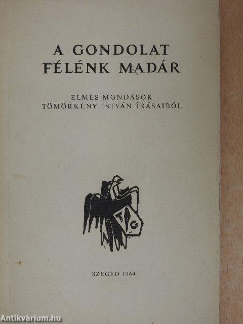 A gondolat félénk madár