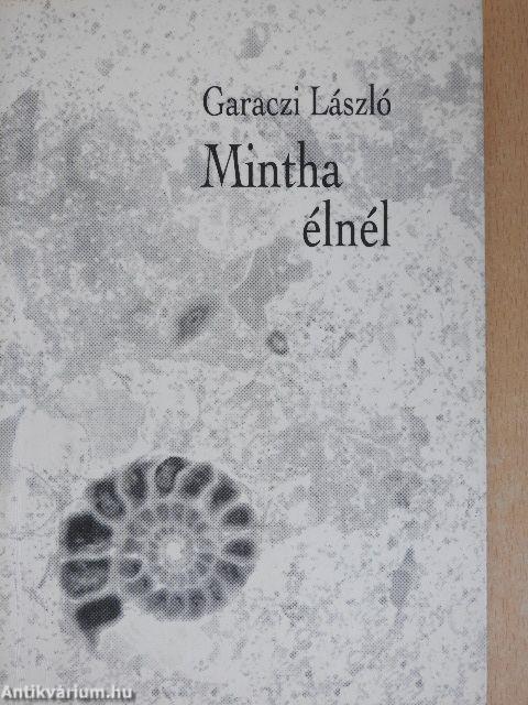 Mintha élnél