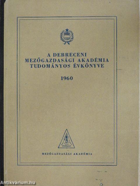 A Debreceni Mezőgazdasági Akadémia tudományos évkönyve 1960