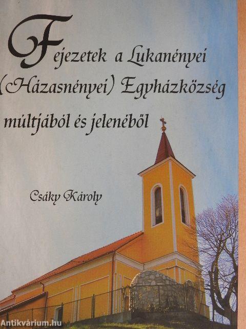 Fejezetek a Lukanényei (Házasnényei) Egyházközség múltjából és jelenéből