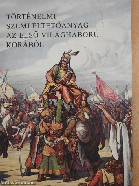 Történelmi szemléltetőanyag az első világháború korából (dedikált példány)