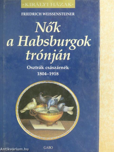 Nők a Habsburgok trónján