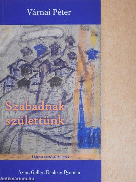 Szabadnak születtünk