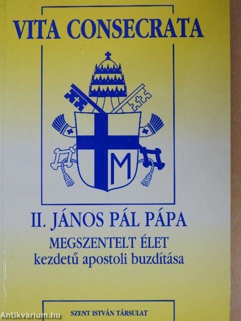 II. János Pál pápa Megszentelt élet kezdetű apostoli buzdítása