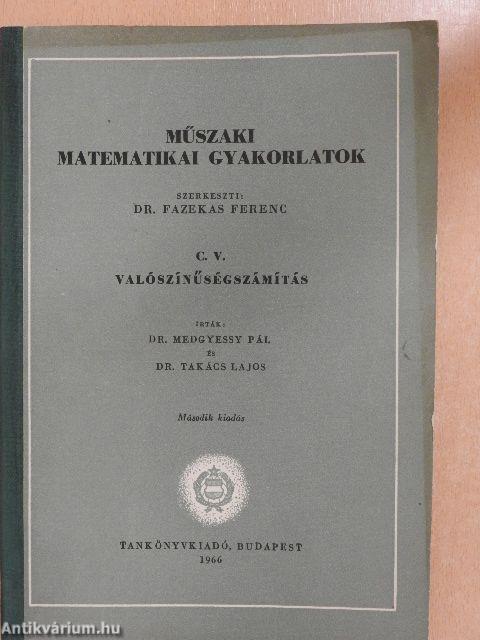 Műszaki matematikai gyakorlatok C. V.