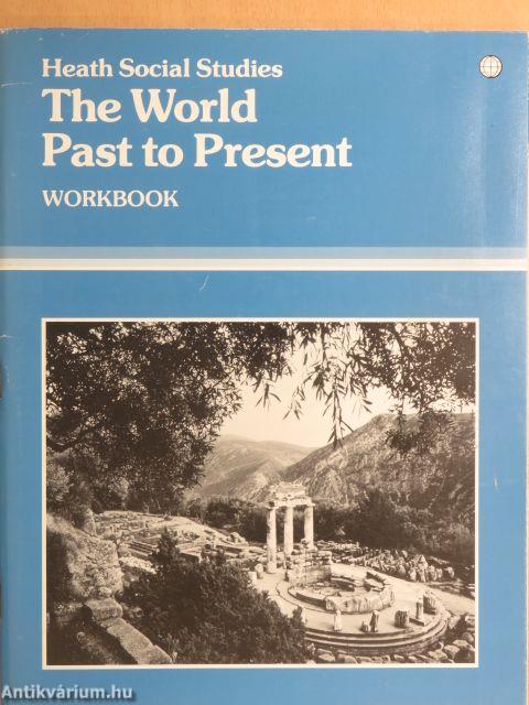 The World Past to Present - Workbook